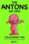 Book cover for The Antons Are Here Colouring Fun