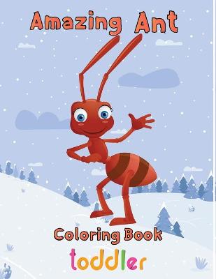 Book cover for Amazing Ant Coloring Book Toddler