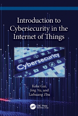 Book cover for Introduction to Cybersecurity in the Internet of Things