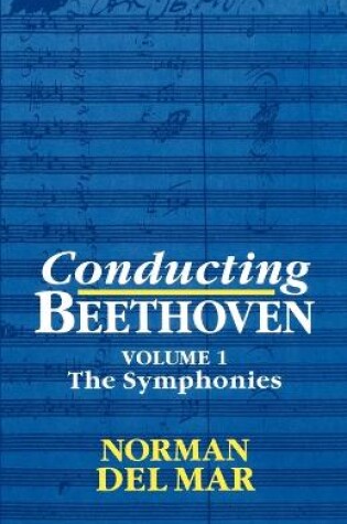 Cover of Conducting Beethoven: Volume 1: The Symphonies