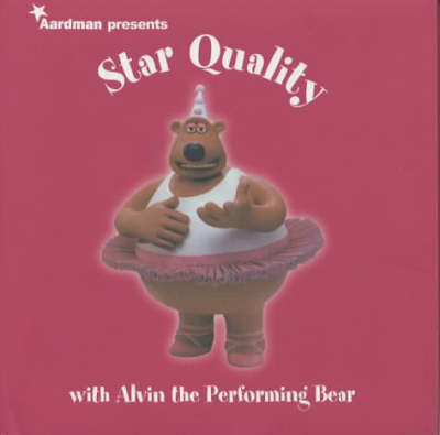 Book cover for Creature Comforts Presents Star Quality with Alvin the Performing Bear