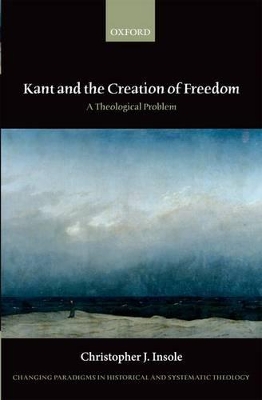 Cover of Kant and the Creation of Freedom