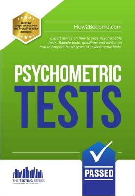 Book cover for How to Pass Psychometric Tests: The Complete Comprehensive Workbook Containing Over 340 Pages of Sample Questions and Answers to Passing Aptitude and Psychometric Tests (Testing Series)