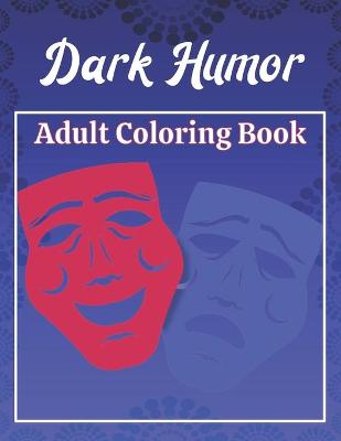 Book cover for Dark Humor Adult Coloring Book
