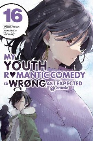 Cover of My Youth Romantic Comedy Is Wrong, As I Expected @ comic, Vol. 16 (manga)