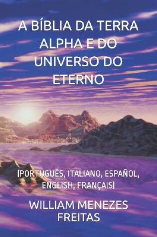Cover of A Biblia Da Terra Alpha E Do Universo Do Eterno