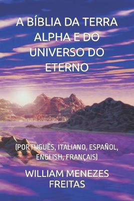 Book cover for A Biblia Da Terra Alpha E Do Universo Do Eterno