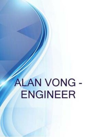 Cover of Alan Vong - Engineer, Resident Engineer at Caltrans