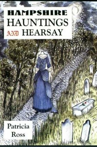 Cover of Hampshire Hauntings and Hearsay