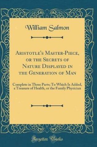 Cover of Aristotle's Master-Piece, or the Secrets of Nature Displayed in the Generation of Man