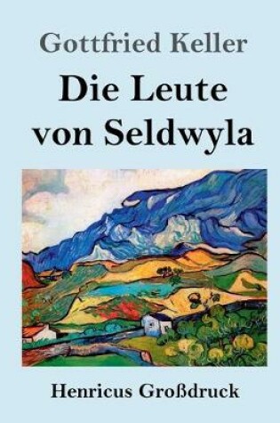 Cover of Die Leute von Seldwyla (Großdruck)