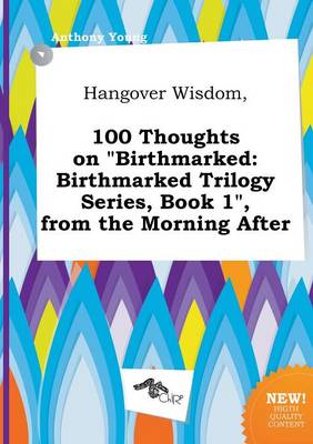 Book cover for Hangover Wisdom, 100 Thoughts on Birthmarked