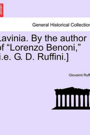 Cover of Lavinia. by the Author of Lorenzo Benoni, [I.E. G. D. Ruffini.] Vol. II