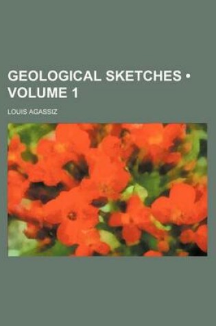 Cover of Geological Sketches (Volume 1)