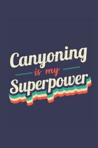 Cover of Canyoning Is My Superpower