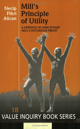 Cover of Mill's Principle of Utility: A Defense of John Stuart Mill's Notorious Proof