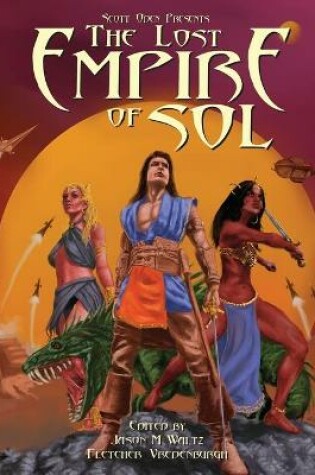 Cover of Scott Oden Presents The Lost Empire of Sol