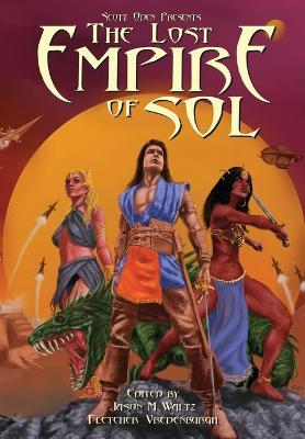 Book cover for Scott Oden Presents The Lost Empire of Sol