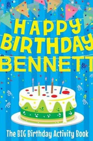 Cover of Happy Birthday Bennett - The Big Birthday Activity Book