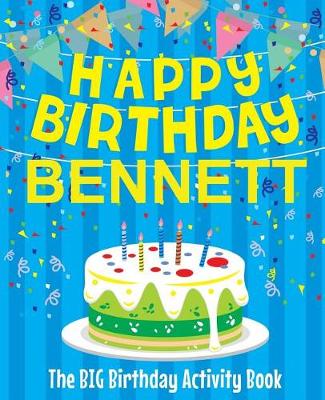 Book cover for Happy Birthday Bennett - The Big Birthday Activity Book