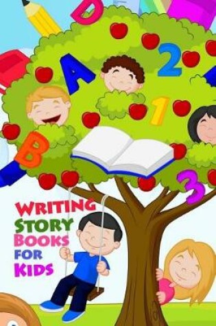 Cover of Writing Story Books For Kids