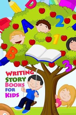 Book cover for Writing Story Books For Kids