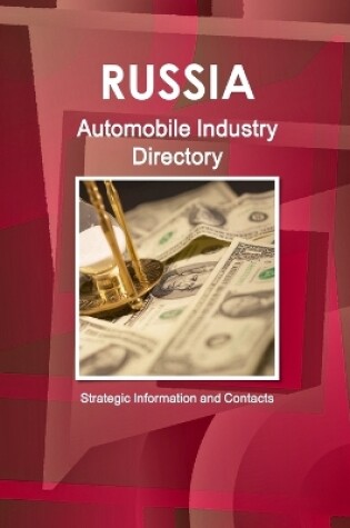 Cover of Russia Automobile Industry Directory - Strategic Information and Contacts