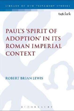 Cover of Paul's 'Spirit of Adoption' in its Roman Imperial Context