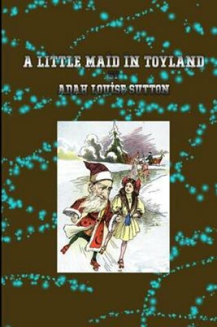 Cover of A Little Maid in Toyland