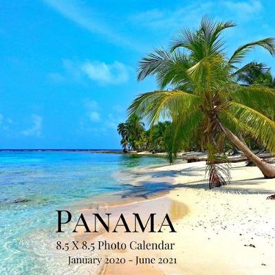 Book cover for Panama 8.5 X 8.5 Photo Calendar January 2020 - June 2021