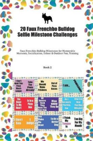 Cover of 20 Faux Frenchbo Bulldog Selfie Milestone Challenges