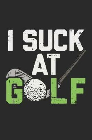 Cover of I Suck At Golf