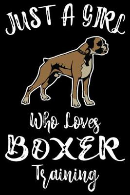 Book cover for Just A Girl Who Loves Boxer Training