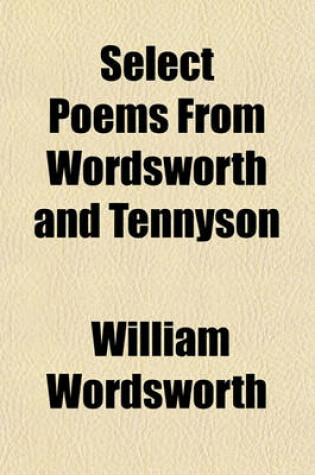 Cover of Select Poems from Wordsworth and Tennyson