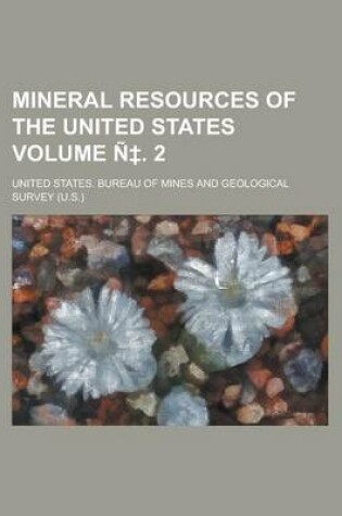 Cover of Mineral Resources of the United States Volume N . 2
