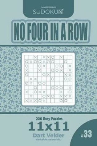 Cover of Sudoku No Four in a Row - 200 Easy Puzzles 11x11 (Volume 33)