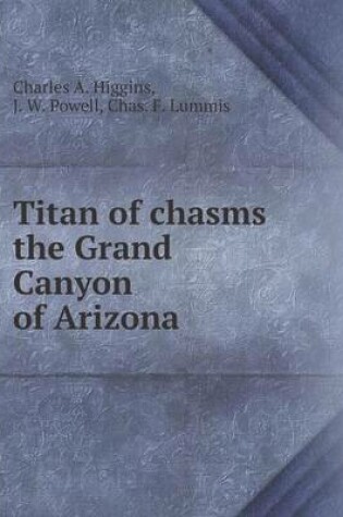 Cover of Titan of chasms the Grand Canyon of Arizona