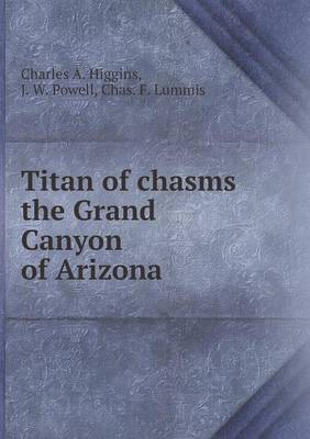 Book cover for Titan of chasms the Grand Canyon of Arizona