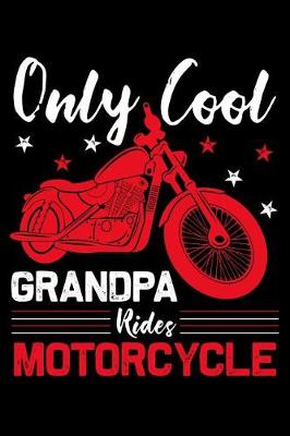 Book cover for Only cool grandpa rides motorcycle