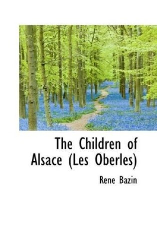 Cover of The Children of Alsace (Les Oberles)