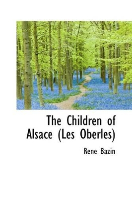 Book cover for The Children of Alsace (Les Oberles)