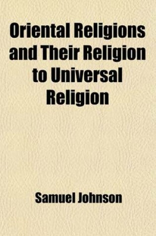 Cover of Oriental Religions and Their Religion to Universal Religion