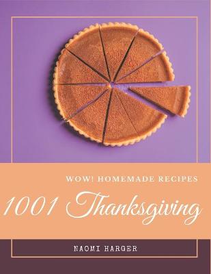 Cover of Wow! 1001 Homemade Thanksgiving Recipes