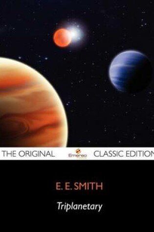 Cover of Triplanetary - The Original Classic Edition
