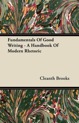 Book cover for Fundamentals of Good Writing - A Handbook of Modern Rhetoric