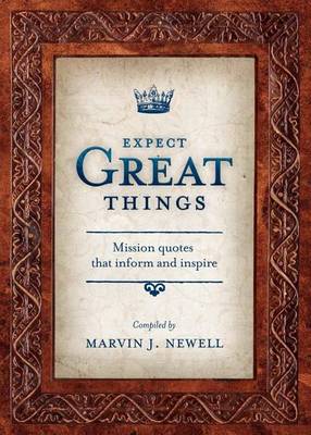 Book cover for Expect Great Things: Mission Quotes That Inform and Inspire