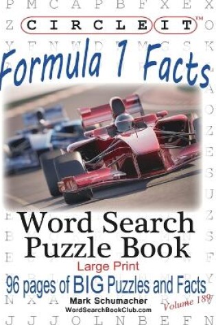Cover of Circle It, Formula 1 / Formula One / F1 Facts, Word Search, Puzzle Book