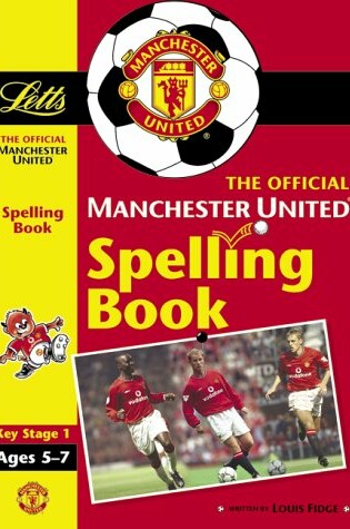 Cover of Key Stage 1 Manchester United FC Workbooks: Spelling