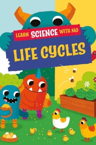 Cover of Learn Science with Mo: Life Cycles