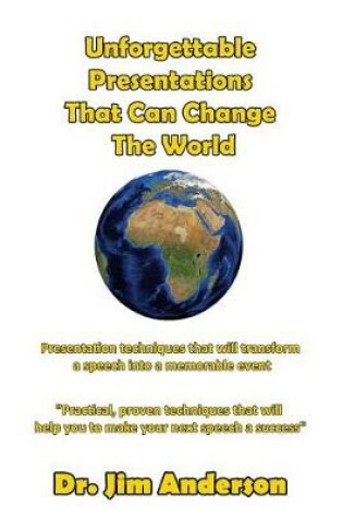 Cover of Unforgettable Presentations That Can Change the World